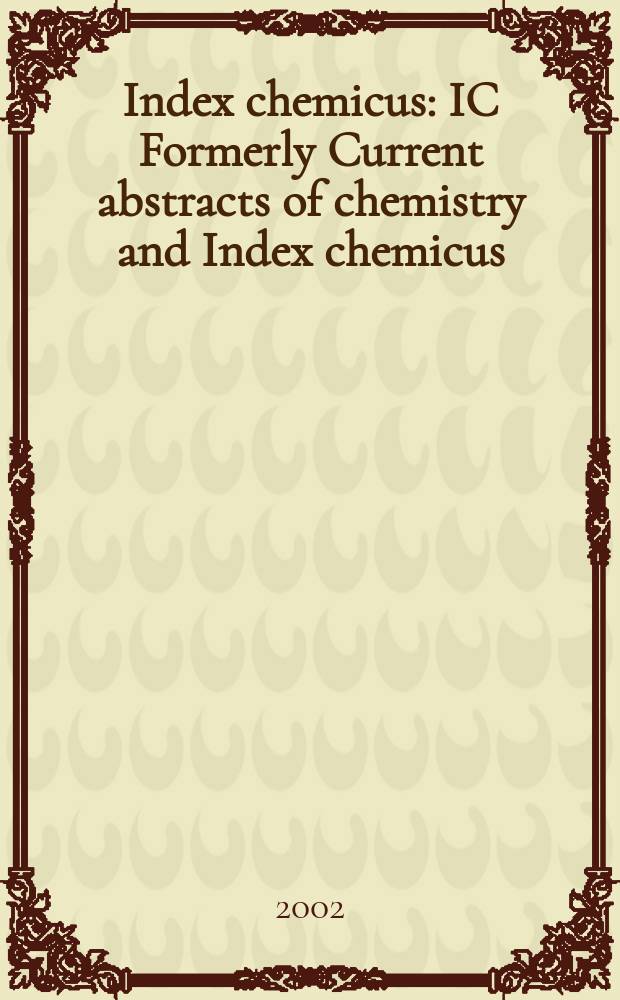 Index chemicus : IC Formerly Current abstracts of chemistry and Index chemicus (CAC&IC). Vol.166, №10