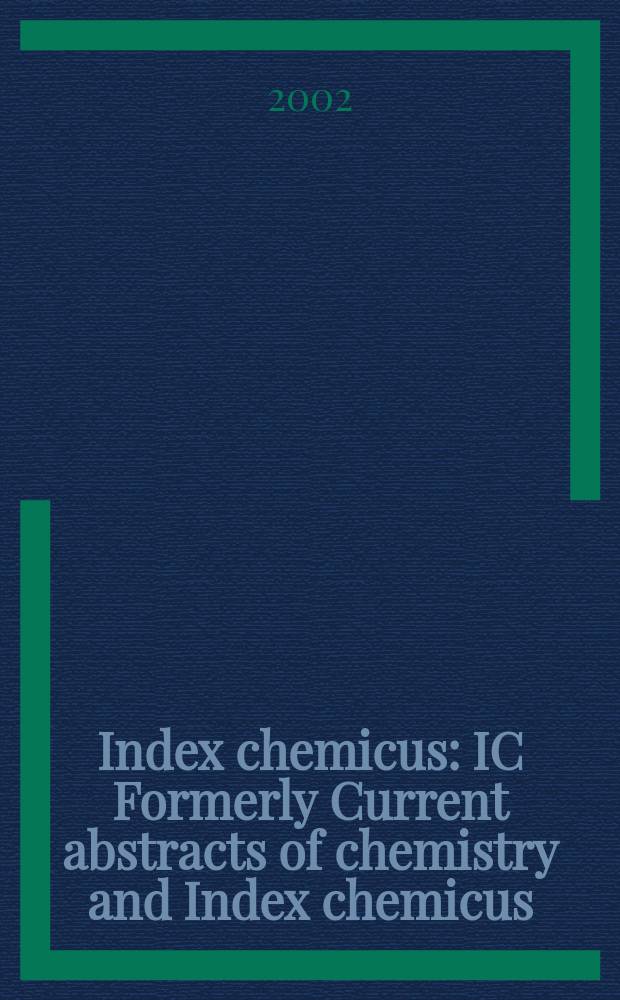 Index chemicus : IC Formerly Current abstracts of chemistry and Index chemicus (CAC&IC). Vol.167, №11