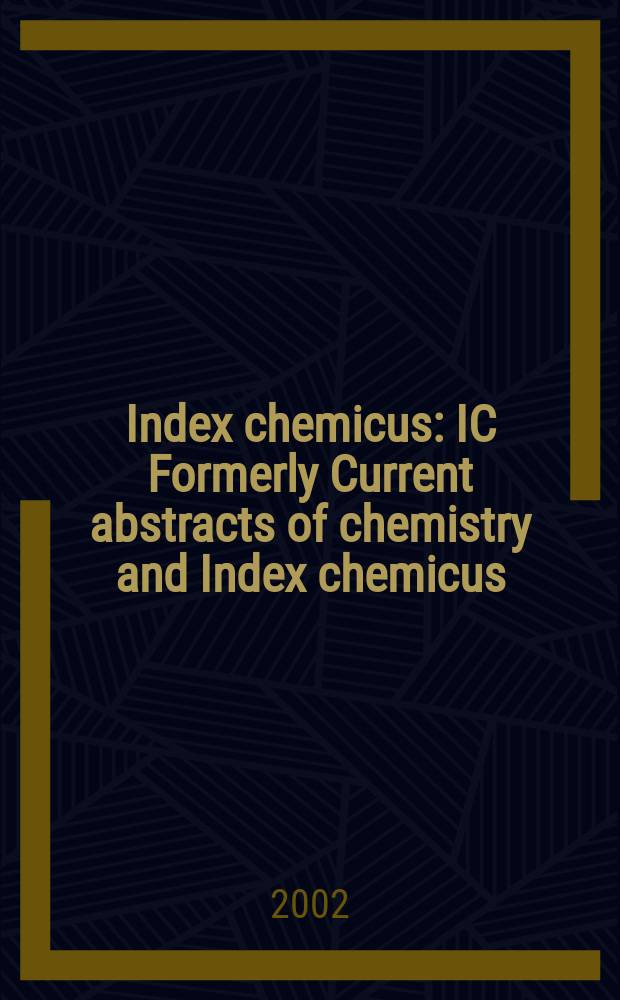 Index chemicus : IC Formerly Current abstracts of chemistry and Index chemicus (CAC&IC). Vol.167, №12