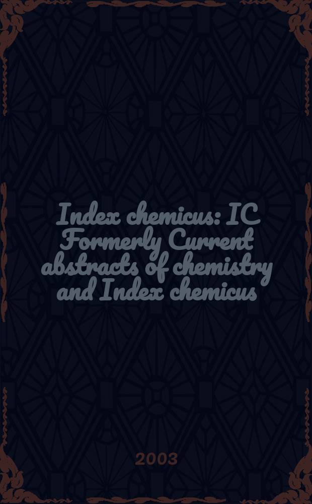 Index chemicus : IC Formerly Current abstracts of chemistry and Index chemicus (CAC&IC). Vol.168, №2