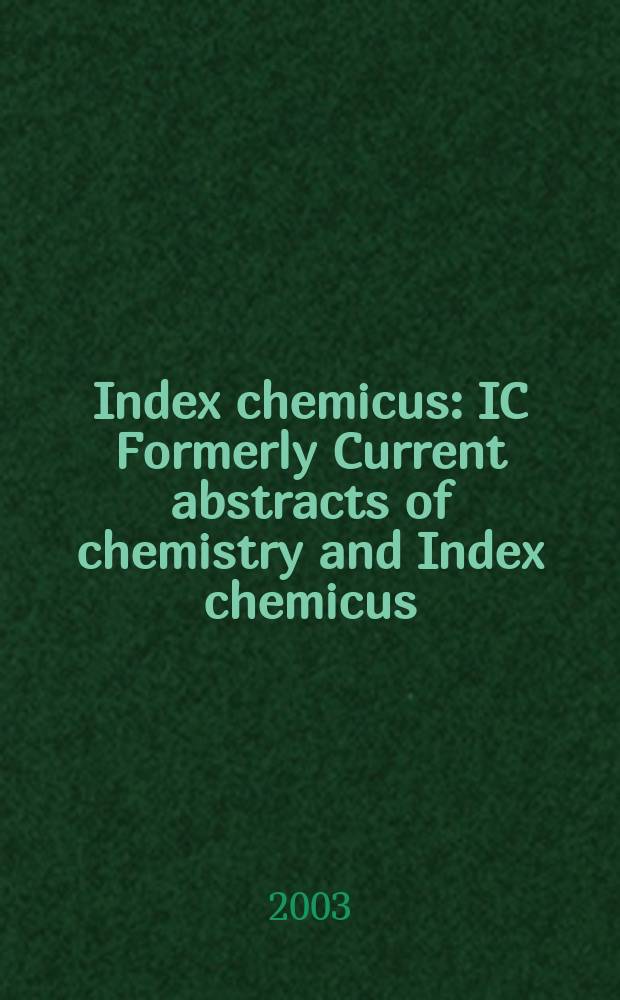 Index chemicus : IC Formerly Current abstracts of chemistry and Index chemicus (CAC&IC). Vol.168, №12