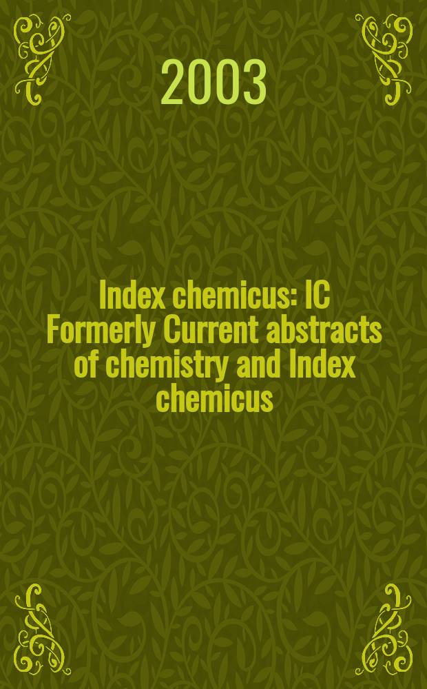 Index chemicus : IC Formerly Current abstracts of chemistry and Index chemicus (CAC&IC). Vol.170, №8