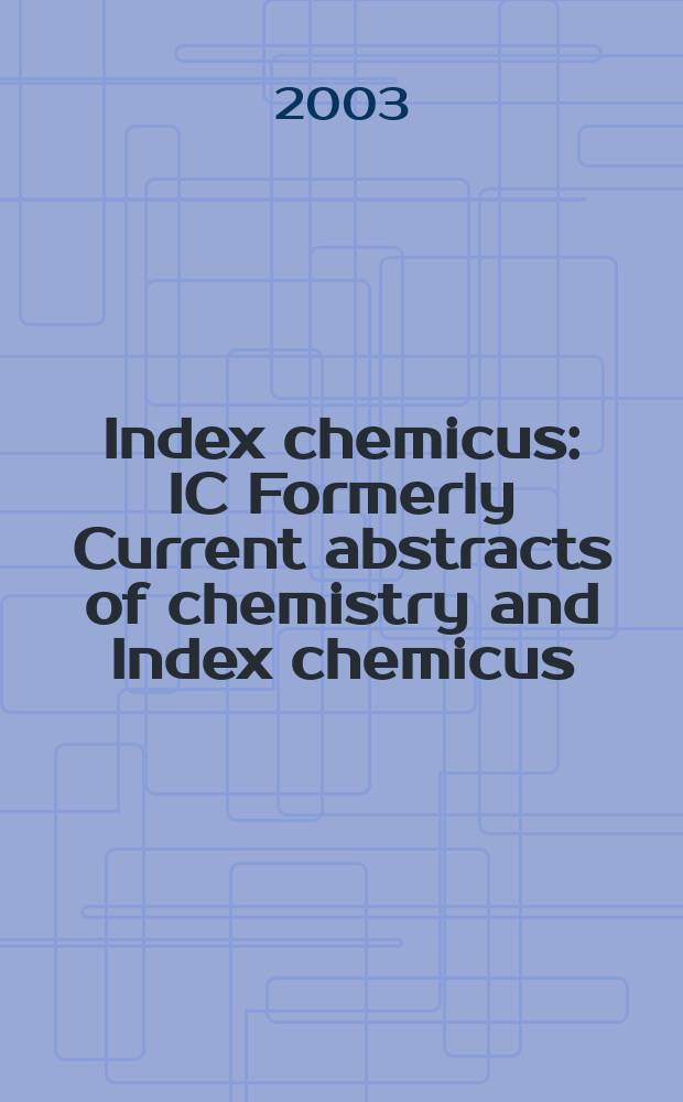Index chemicus : IC Formerly Current abstracts of chemistry and Index chemicus (CAC&IC). Vol.171, №11