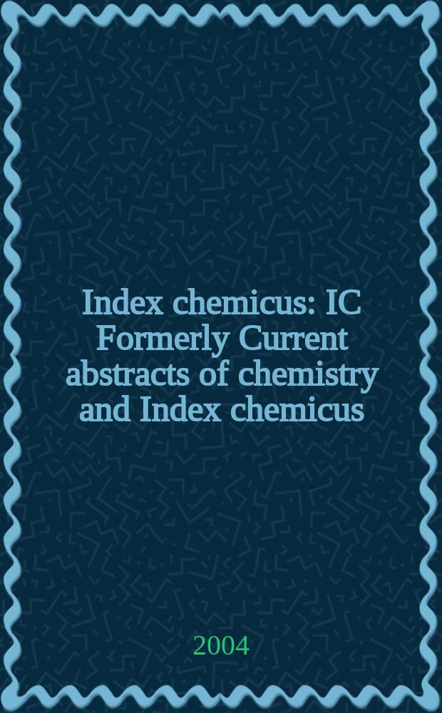 Index chemicus : IC Formerly Current abstracts of chemistry and Index chemicus (CAC&IC). Vol.173, №9