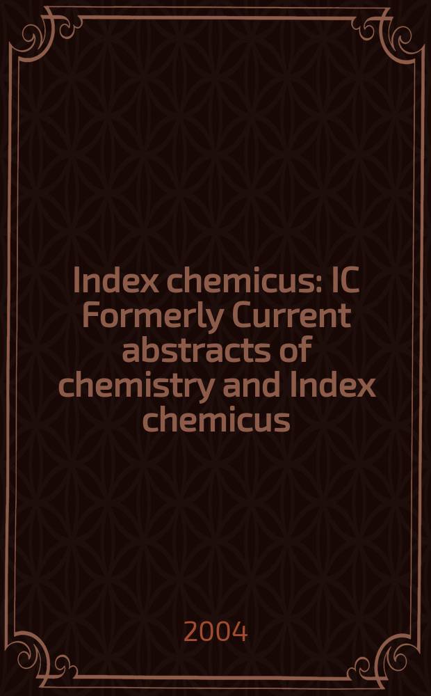 Index chemicus : IC Formerly Current abstracts of chemistry and Index chemicus (CAC&IC). Vol.175, №12