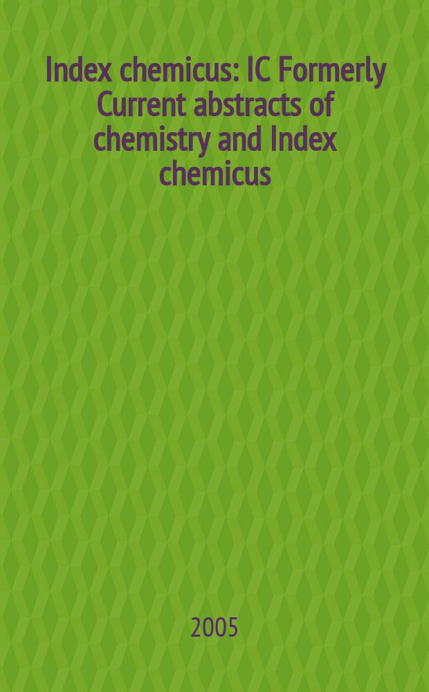 Index chemicus : IC Formerly Current abstracts of chemistry and Index chemicus (CAC&IC). Vol.177, №10