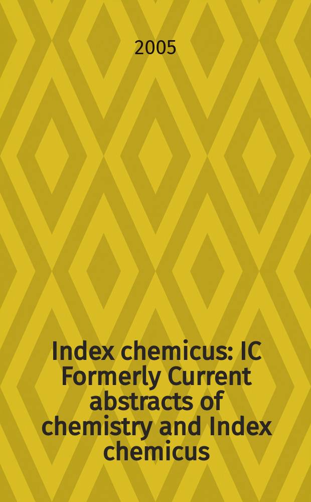 Index chemicus : IC Formerly Current abstracts of chemistry and Index chemicus (CAC&IC). Vol.177, №12