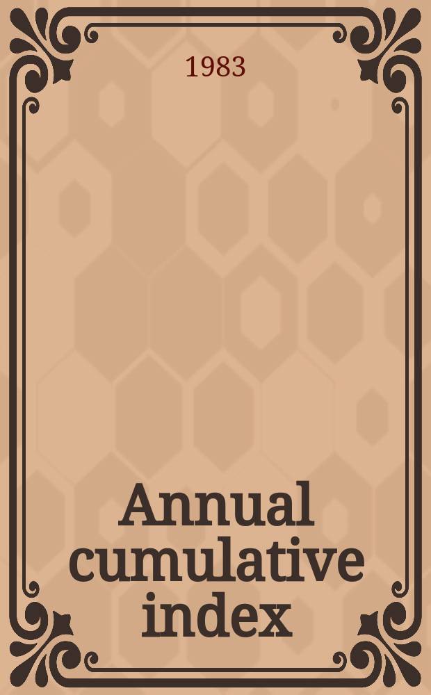 Annual cumulative index : Vol. 84-87 : Issues 943-994 abstracts 320, 442-336.252