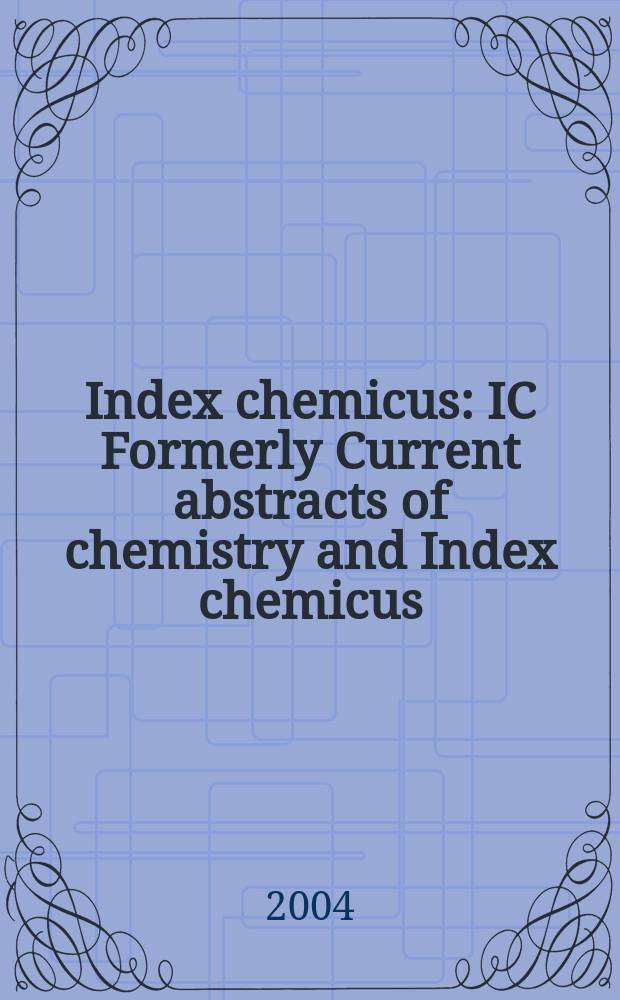 Index chemicus : IC Formerly Current abstracts of chemistry and Index chemicus (CAC&IC). Vol.175, №2