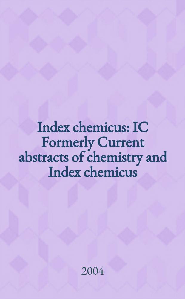 Index chemicus : IC Formerly Current abstracts of chemistry and Index chemicus (CAC&IC). Vol.175, №7