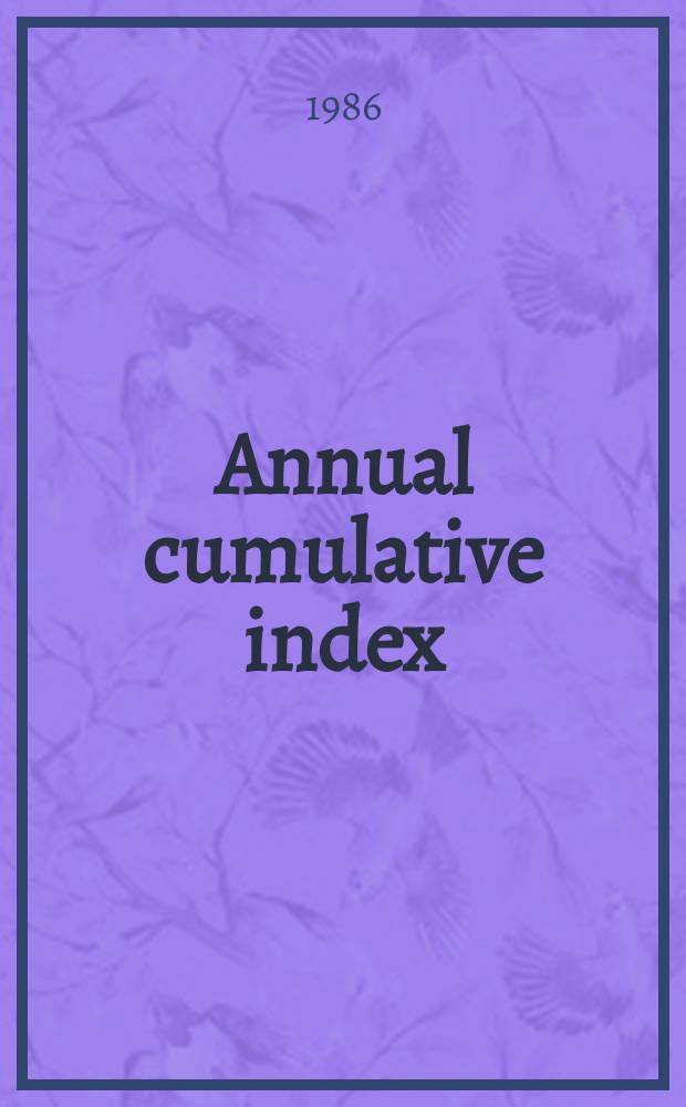 Annual cumulative index : Vol. 96-99 iss. 1099-1150, abstracts 366, 432-381, 079