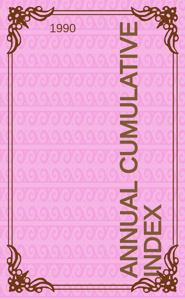 Annual cumulative index : Vol. 112-115, iss. 1307-1358, abstracts 423, 153-439, 650