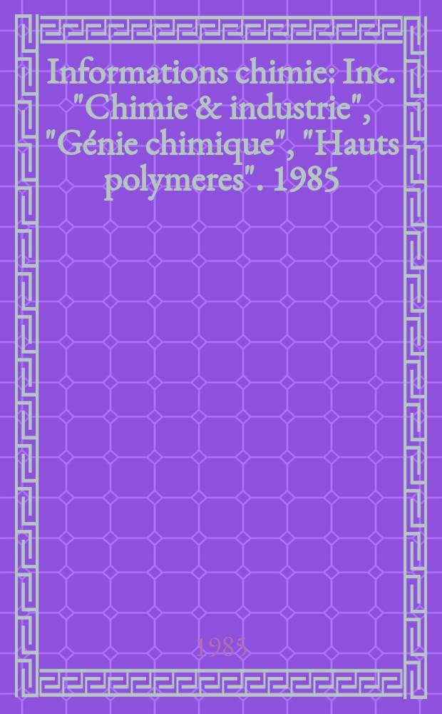 Informations chimie : Inc. "Chimie & industrie", "Génie chimique", "Hauts polymeres". 1985/1986, №268 : Spécial usines France