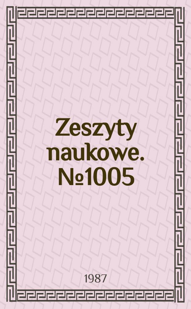 Zeszyty naukowe. № 1005 : Proces powrotów elementarnych w doskonaleniu ...