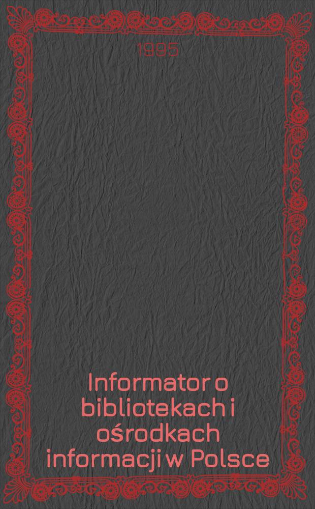 Informator o bibliotekach i ośrodkach informacji w Polsce