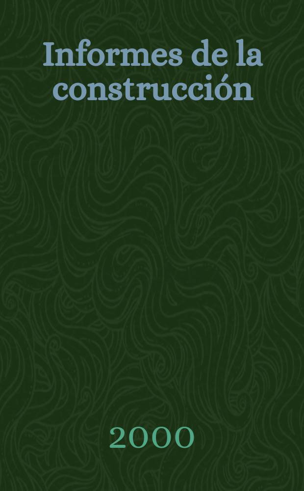 Informes de la construcción : Revista de información técnica. Vol.52, №467
