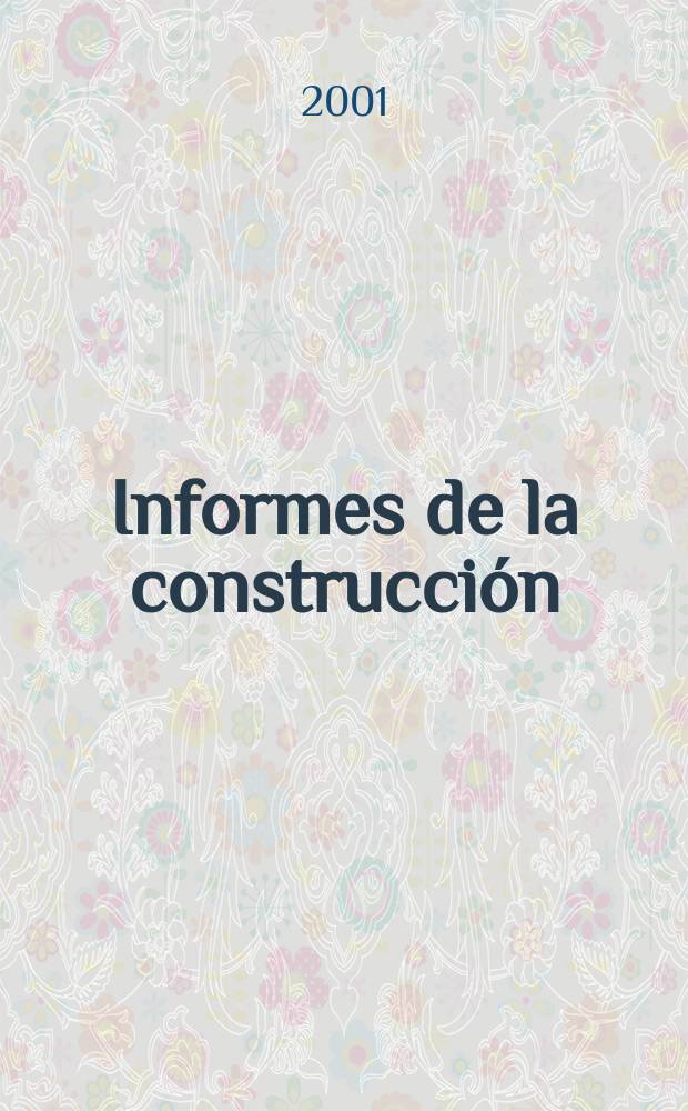 Informes de la construcción : Revista de información técnica. Vol.52, №472