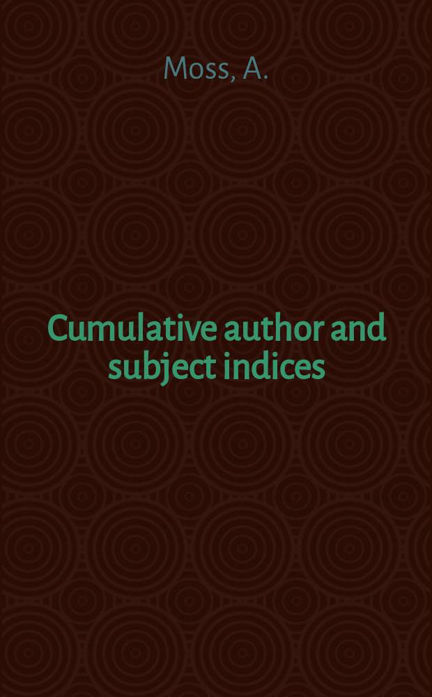 Cumulative author and subject indices : Vol.1-12 (1961-1972) inclusive