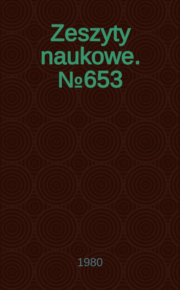 Zeszyty naukowe. №653