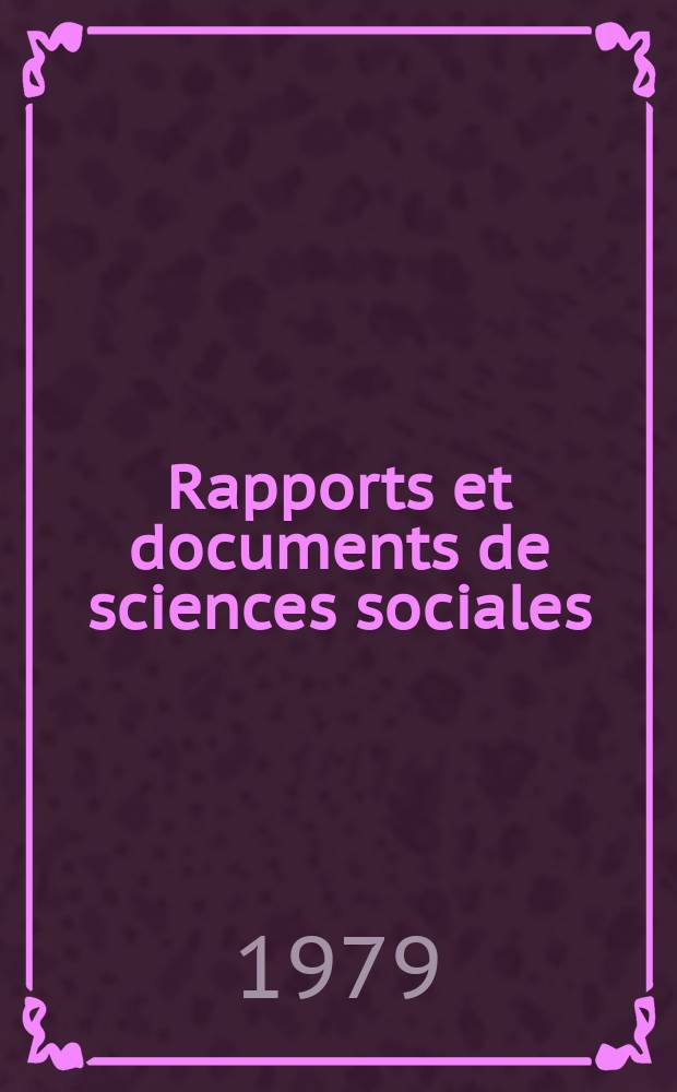 Rapports et documents de sciences sociales : Documents spéciaux du Centre de documentation des sciences sociales. №35 : (Birmanie, Mongolie, Nouvelle-Zélande, Philippines, Singapour)
