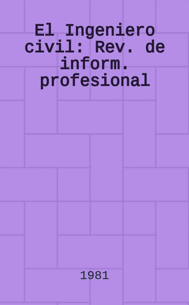 El Ingeniero civil : Rev. de inform. profesional