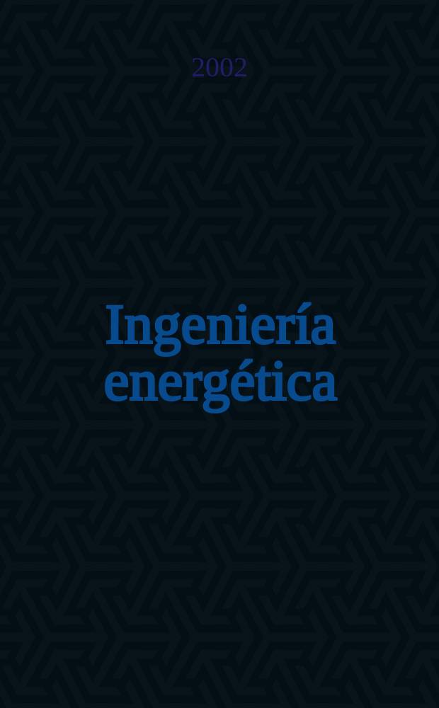 Ingeniería energética : Rev. ci. cuatrimestral del Inst. superior politécnico "José Antonio Echeverría". Vol.23, №1