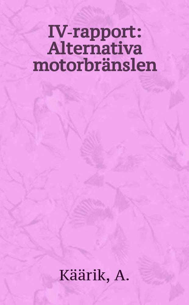 IVA- rapport : Alternativa motorbränslen