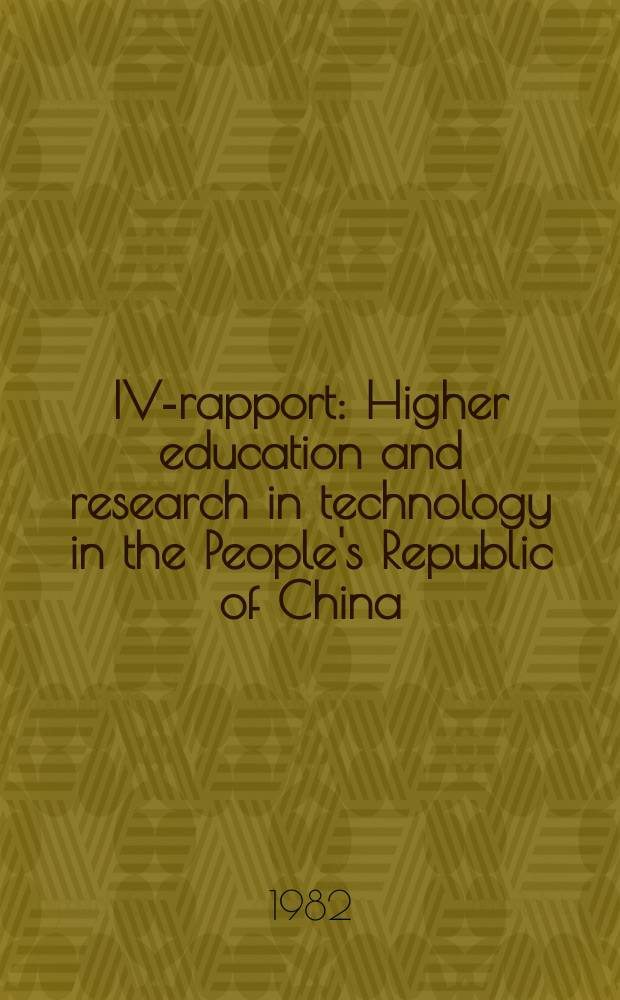 IVA- rapport : Higher education and research in technology in the People's Republic of China