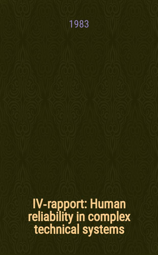 IVA- rapport : Human reliability in complex technical systems