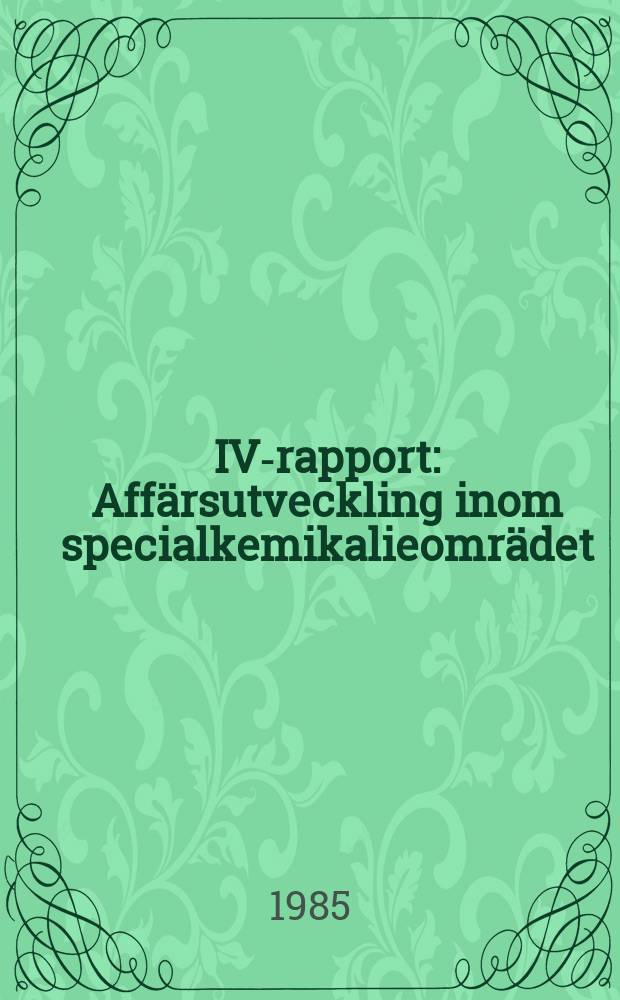 IVA- rapport : Affärsutveckling inom specialkemikalieomrädet