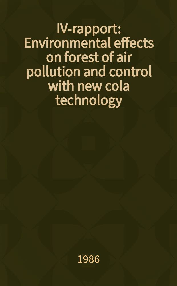 IVA- rapport : Environmental effects on forest of air pollution and control with new cola technology