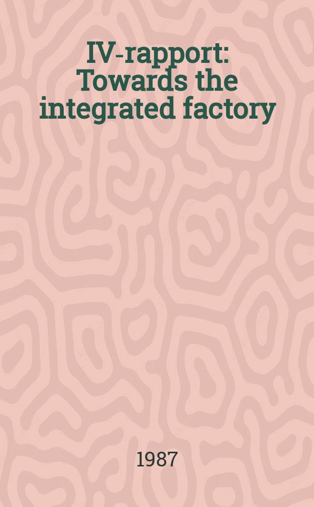 IVA- rapport : Towards the integrated factory