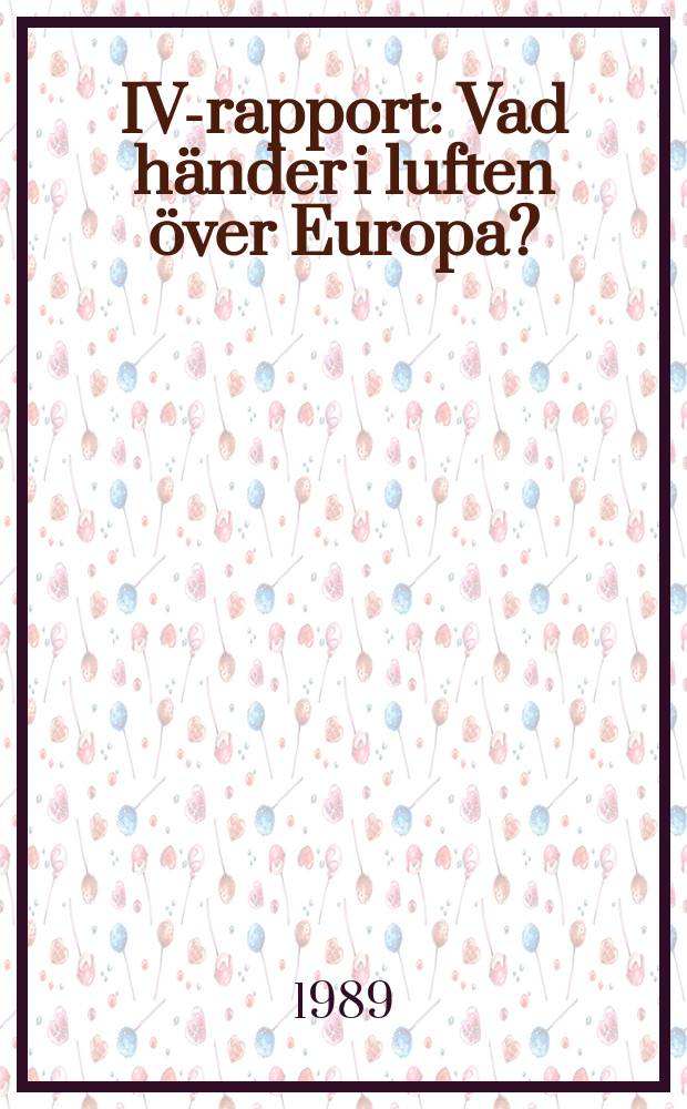 IVA- rapport : Vad h&auml;nder i luften &ouml;ver Europa?