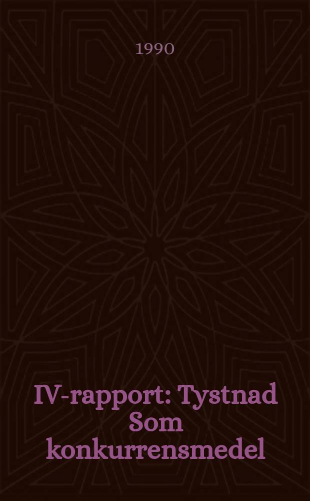 IVA- rapport : Tystnad Som konkurrensmedel