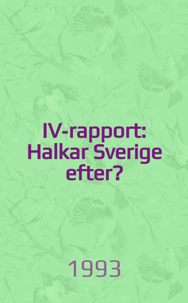 IVA- rapport : Halkar Sverige efter?