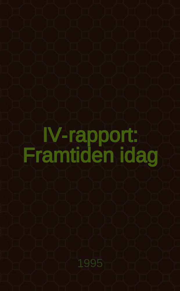IVA- rapport : Framtiden idag