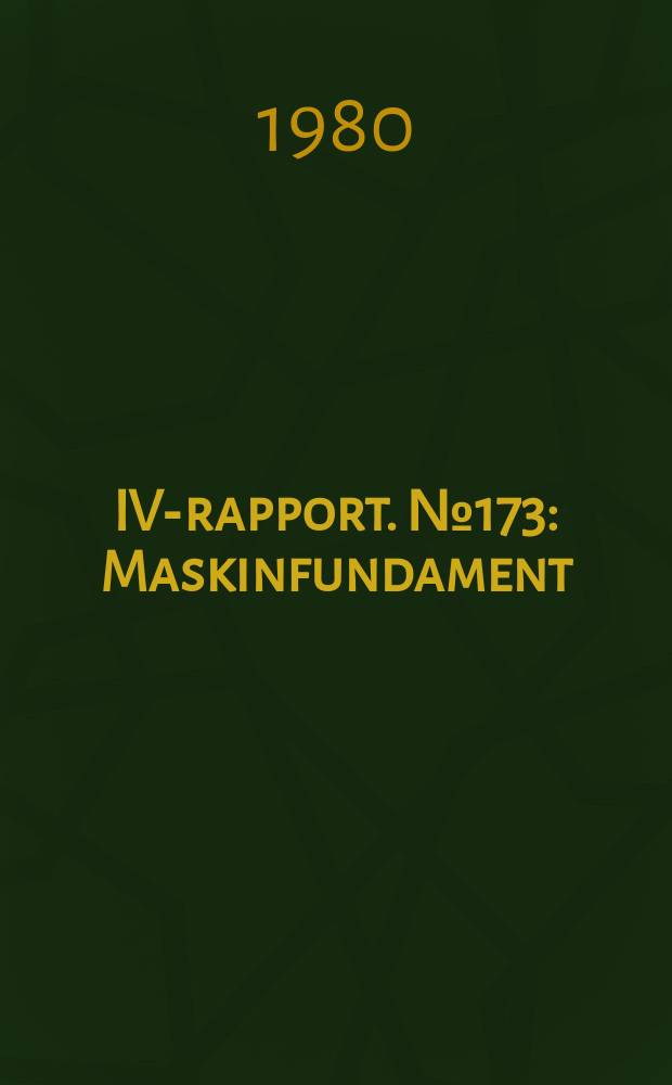 IVA- rapport. №173 : Maskinfundament
