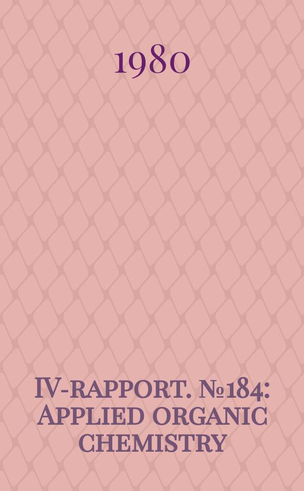 IVA- rapport. №184 : Applied organic chemistry
