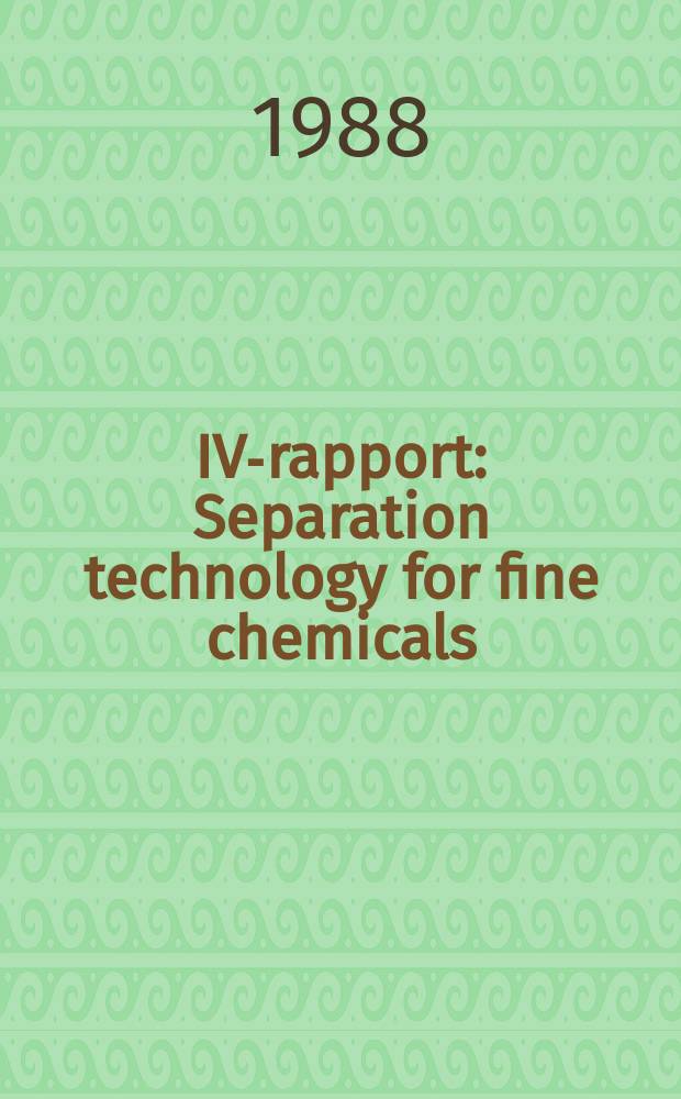 IVA- rapport : Separation technology for fine chemicals