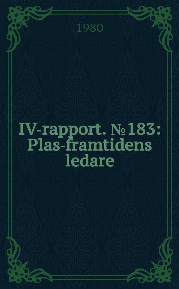 IVA- rapport. №183 : Plast- framtidens ledare