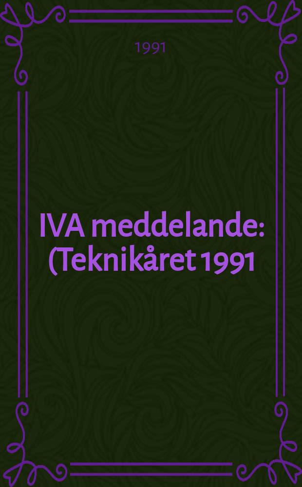 IVA meddelande : (Teknik&aring;ret 1991)