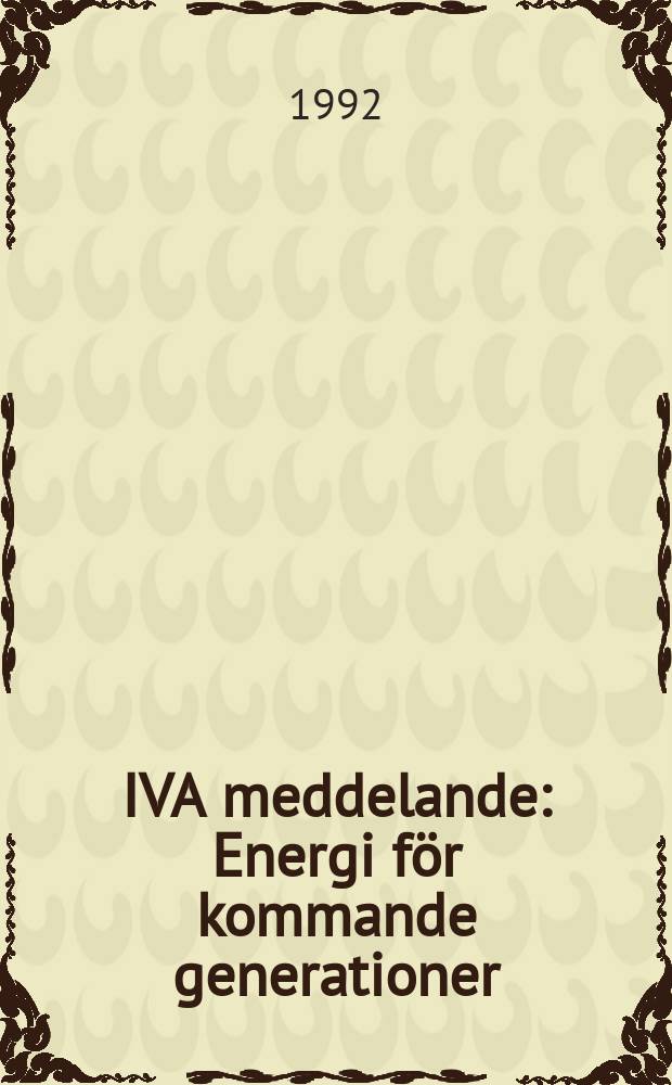 IVA meddelande : Energi för kommande generationer