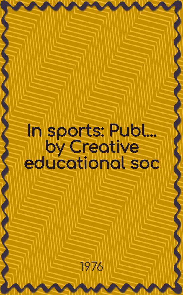 In sports : Publ. ... by Creative educational soc