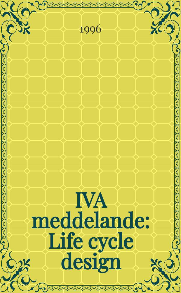 IVA meddelande : Life cycle design