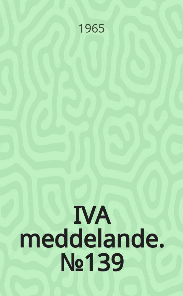 IVA meddelande. №139 : Stadsbyggnadsfrågor