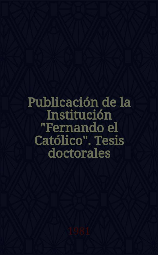 Publicación de la Institución "Fernando el Católico". Tesis doctorales