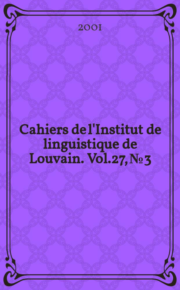 Cahiers de l'Institut de linguistique de Louvain. Vol.27, №3/4 : Le diffusion des langues internationales de l'Union européenne