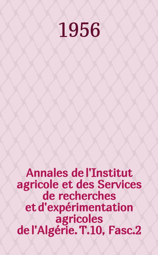 Annales de l'Institut agricole et des Services de recherches et d'expérimentation agricoles de l'Algérie. T.10, Fasc.2 : Note sur l'amélioration du pois chiche en Algérie