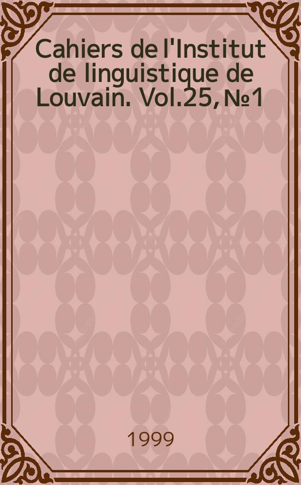 Cahiers de l'Institut de linguistique de Louvain. Vol.25, №1/2 : Théorie linguistique et applications informatiques