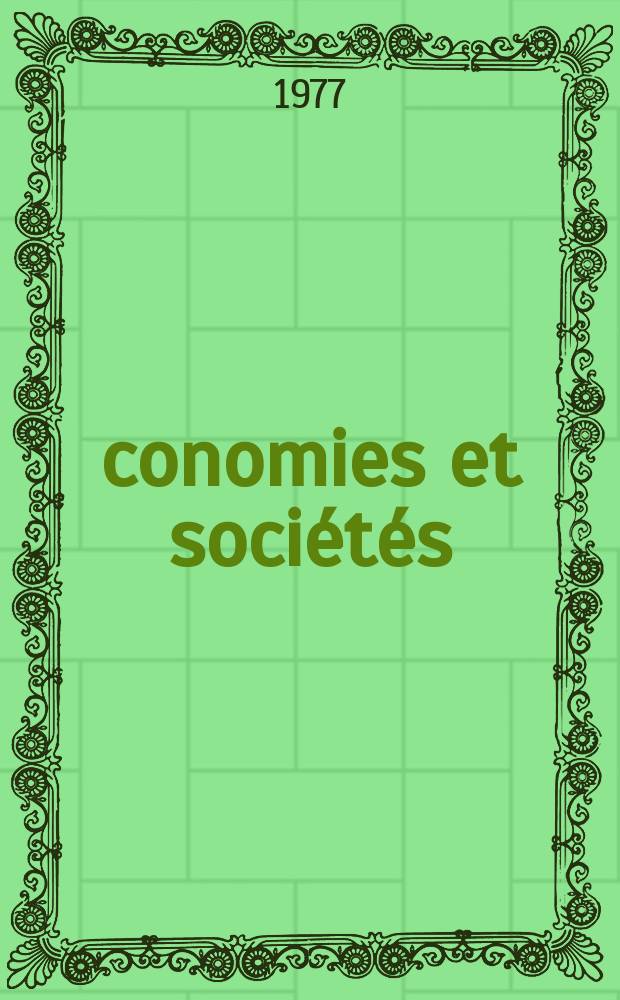 &Eacute;conomies et soci&eacute;t&eacute;s : Cahiers de l'Inst. science &eacute;conomique appliqu&eacute;e, Laboratoire du Coll&egrave;ge de France associ&eacute; au C.N.R.S. T.11 №4 : Processus d'inernationalisation ou de mondialisation